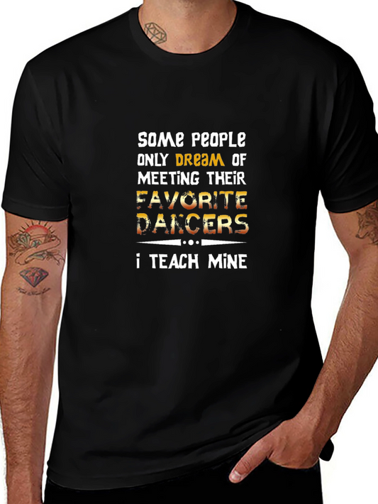 Dance Teacher T-Shirt - Teach My Favorite Dancers